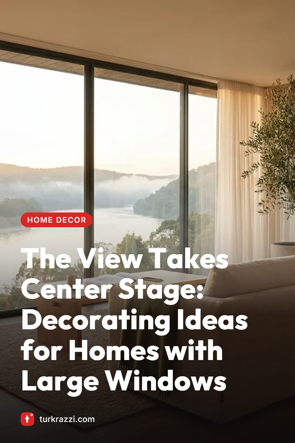 The View Takes Center Stage: Decorating Ideas for Homes with Large Windows
