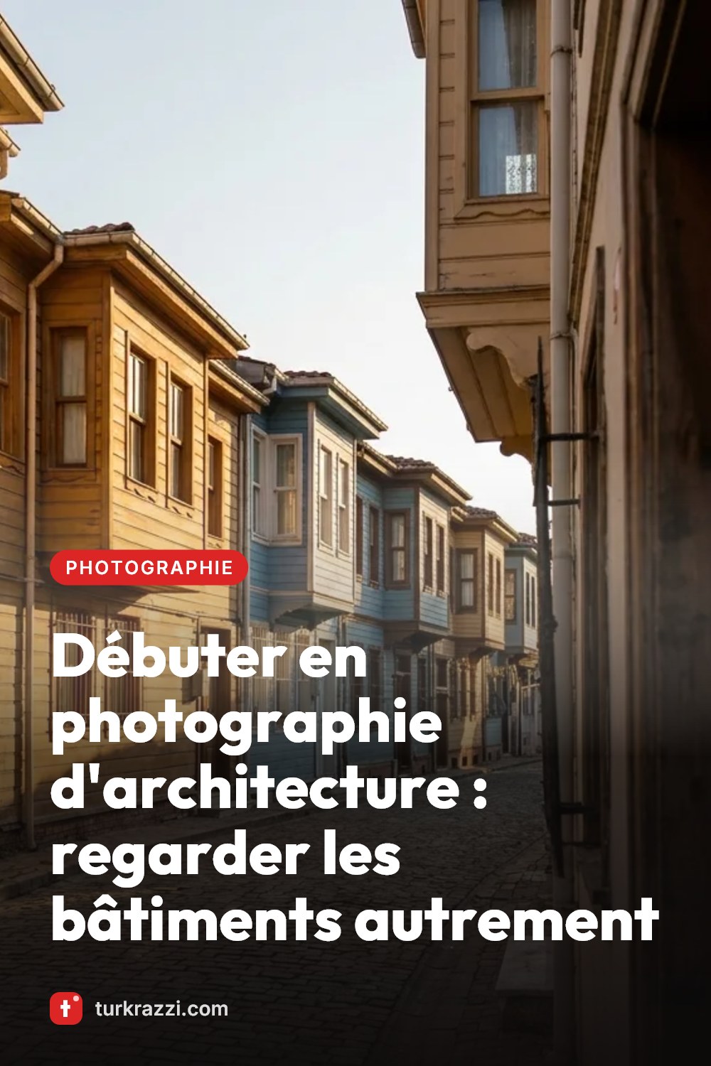 Débuter en photographie d'architecture : regarder les bâtiments autrement