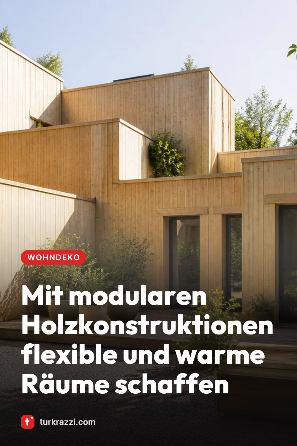 Mit modularen Holzkonstruktionen flexible und warme Räume schaffen